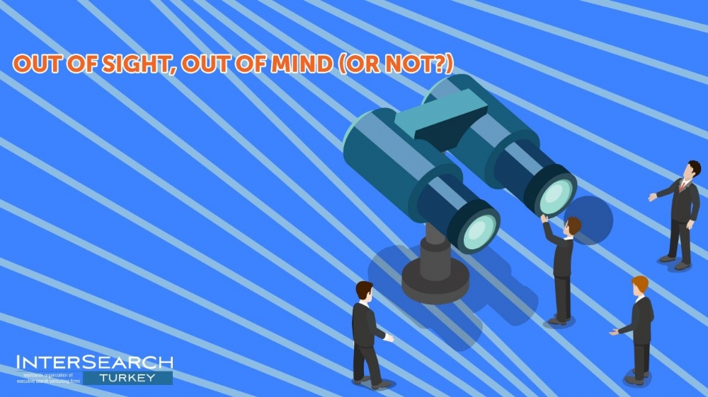OUT OF SIGHT, OUT OF MIND (OR NOT?)